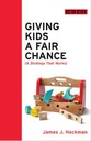 Giving Kids A Fair Chance : A Strategy That Works