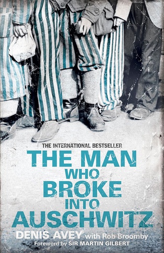 [9781473613959] The Man Who Broke Into Auschwitz