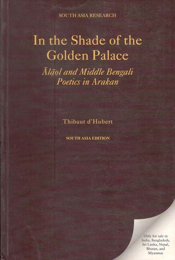 [9780190942236-1] In The Shade of The Golden Palace : Alaol and Middle Bengali Poetics in Arakan