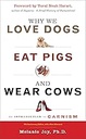 Why We Love Dogs, Eat Pigs, and Wear Cows