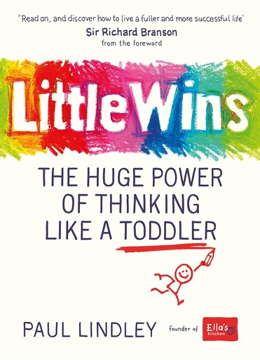 [9780241977941-1] Little Wins : The Huge Power Of Thinking Like A Toddler