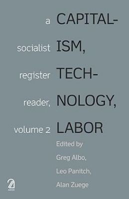 [9789350028001-1] Capitalism, Technology, Labor : A Socialist Register reader