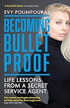 [9781785786853-1] Becoming Bulletproof : Life Lessons from a Secret Service Agent