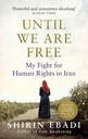 Until We Are Free : My Fight for Human Rights in Iran