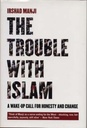 The Trouble With Islam : A Wake-Up Call For Honesty And Change