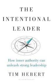[9781472990075-1] The Intentional Leader : How Inner Authority Can Unleash Strong Leadership
