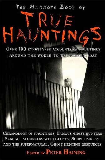 [9781845296889-1] The Mammoth Book of True Hauntings