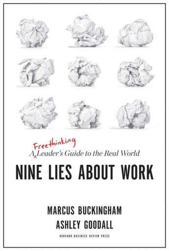 [9781633696303-1] Nine Lies About Work : A Freethinking Leaders Guide to the Real World