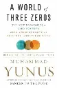 A World of Three Zeros : The New Economics of Zero Poverty, Zero Unemployment, and Zero Net Carbon Emissions
