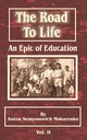 The Road To Life : An Epic of Education Vol. 2