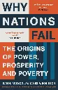 Why Nations Fail : The Origins of Power, Prosperity and Poverty