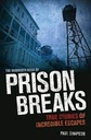 The Mammoth Book of Prison Breaks : True Stories of Incredible Escapes