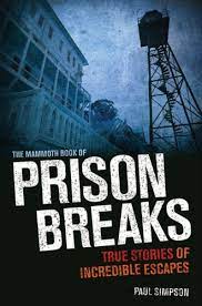 [9780762449408-1] The Mammoth Book of Prison Breaks : True Stories of Incredible Escapes