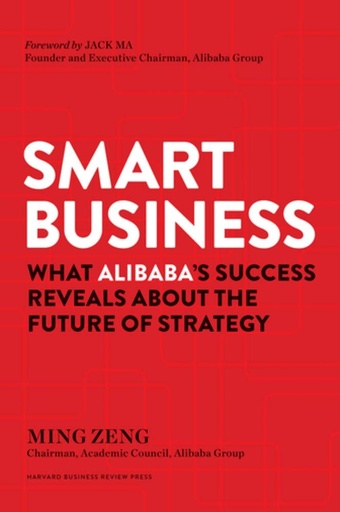 [9781633693296-1] Smart Business : What Alibabas Success Reveals About The Future Of Strategy