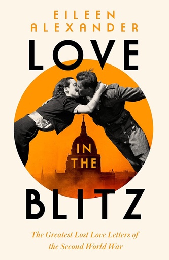 [9780008311209-1] Love in the Blitz: The Greatest Lost Love Letters of the Second World War