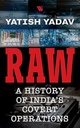 Raw : A History Of Indias Covert Operations (HB)