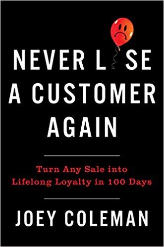 [9780735220034-1] Never Lose A Customer Again : Turn Any Sale into Lifelong Loyalty In 100 Days