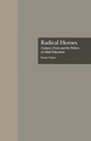Radical Heroes : Gramsci, Freire and the Politics of Adult Education