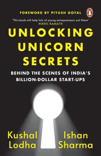 [9780143461609-1] Unlocking Unicorn Secrets : Behind The Scenes of Indias Billion-Doller Start-UPS