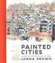 Painted Cities : Illustrated Street Art Around the World 