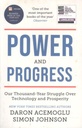 Power and Progress : Our Thousand-Year Struggle Over Technology and Prosperity