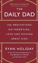 The Daily Dad : 366 Meditations On Parenting, Love and Raising Great Kids