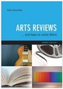 Arts Reviews  : .... and how to write them