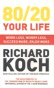 80/20 Your Life : Work Less, Worry Less, Succeed More, Enjoy More