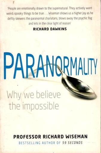 Paranormality : Why we believe the impossible