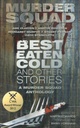Best Eaten Cold and Other Stories: A Murder Squad Anthology