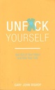UNFUCK YOURSELF : GET OUT OF YOUR HEAD AND INTO YOUR LIFE