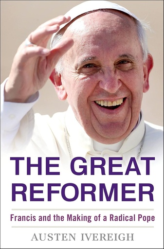 [9781760113292-1] The Great Reformer : Francis and the making of a radical pope