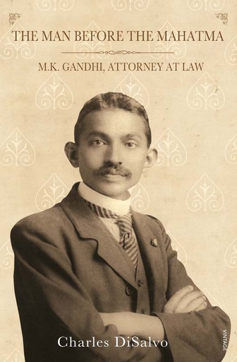 [9788184001303-1] The Man Before The Mahatma : M.K. Gandhi Attorney At Law