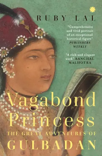 [9780300251272-1] Vagabond Princess : The Great Adventures of Gulbadan (HB)