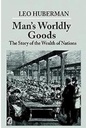 Mans Worldly Goods : The Story of the Wealth of Nations