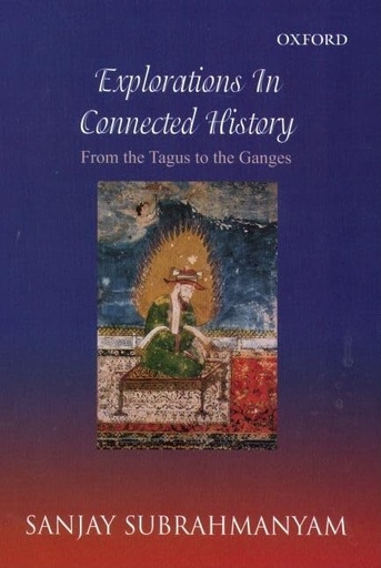 [9780195668650-1] Explorations In Connected History : From The Tagus To The Ganges