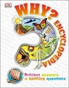 Why? Encyclopedia : Brilliant Answers To Baffling Questions (DK)