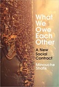 What We Owe Each Other : A New Social Contract