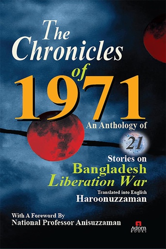 [9780857423863] The Chronicles of 1971 : An Anthology of 21 Stories on Bangladesh Liberation War