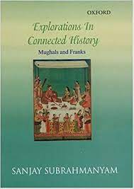 [9780195668667-1] Explorations In Connected History : Mughals And Franks