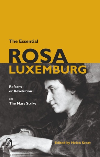 [9789350028032-1] THE Essential ROSA LUXEMBURG: Reform or Revolution and The Mass Strike