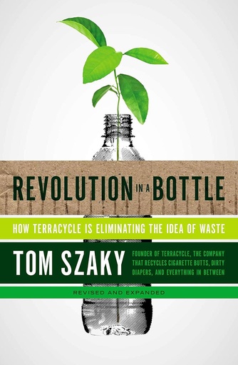 [9781591845959] Revolution In A Bottle : How Terracycle Is Eliminating The Idea of Waste