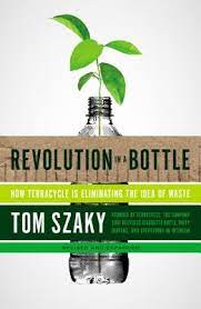 [9781591845959-1] Revolution In A Bottle : How Terracycle Is Eliminating The Idea of Waste