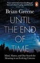 Until The End of Time : Mind, Matter, and Our Search for Meaning In an Evolving Universe