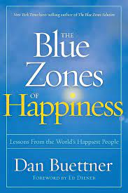[9781426218484-1] The Blue Zones of Happiness : Lessons From the Worlds Happiest People