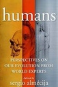 Humans : Perspectives On Our Evolution From World Experts