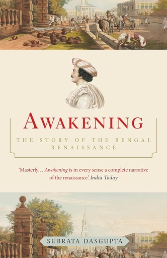 [9788184001839-1] Awakening : The Story Of The Bengal Renaissance