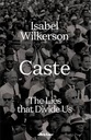 Caste : The Lies That Divide Us