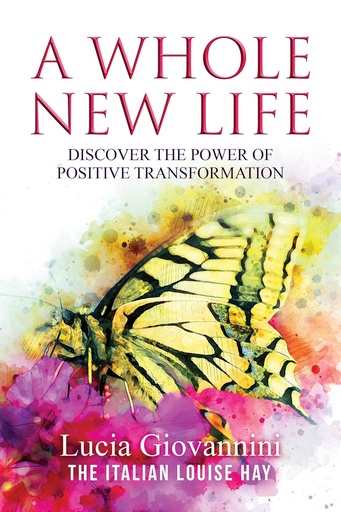 [9789385827099-1] A Whole New Life : Discover The Power Of Positive Transformation