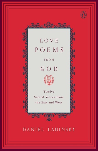 [9780142196120-1] Love Poems From God : Twelve Sacred Voices from the East and West